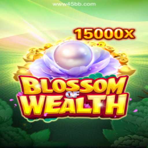 Discover the Thrilling World of BlossomofWealth with 45BB COM: Cassino Online Seguro e Premiado